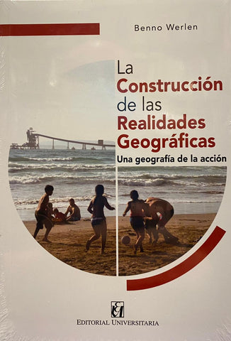 La Construcción de las Realidades Geográficas