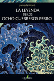 La Leyenda de los Ocho Guerreros Perro