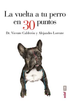 La Vuelta a tu Perro en 30 Puntos