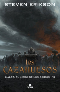Los Cazahuesos. Malaz El Libro de los Caídos 6