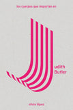 Los Cuerpos Que Importan En Judith Butler