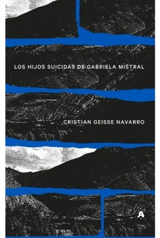 Los Hijos Suicidas de Gabriela Mistral
