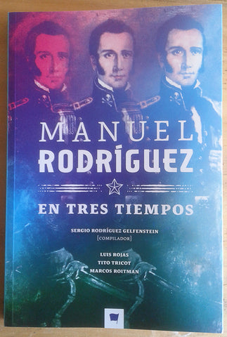 Manuel Rodríguez en Tres Tiempos