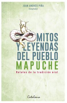 Mitos y Leyendas del Pueblo Mapuche