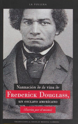Narración de la Vida de Frederick Douglass Un Esclavo Americano