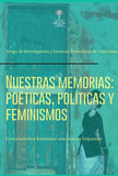 Nuestras Memorias Poéticas Políticas y Feminismos