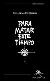 Para Matar Este Tiempo