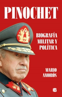 Pinochet Biografía Militar y Política