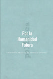 Por la Humanidad Futura