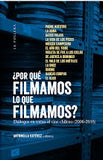 Por Qué Filmamos lo que Filmamos