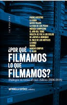 Por Qué Filmamos lo que Filmamos