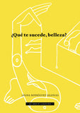 ¿Qué te Sucede, belleza?