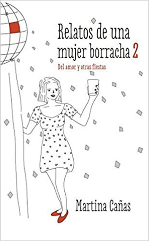 Relatos de una Mujer Borracha 2
