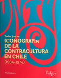 Todos Juntos : Iconografía de la Contracultura en Chile