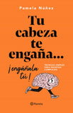 Tu Cabeza te Engaña... Engáñala Tú