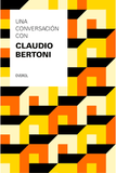 Una Conversación con Claudio Bertoni