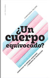 ¿ Un Cuerpo Equivocado ?