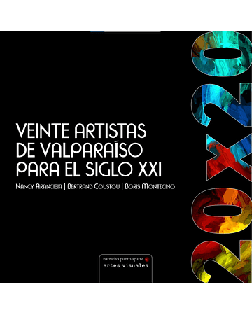 20X20 Veinte Artistas de Valparaíso Para el Siglo XXI