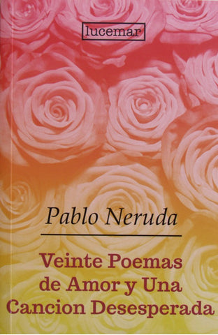 Veinte Poemas de Amor y Una Canción Desesperada
